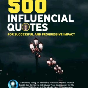 500 Influential Quotes of Wisdom for Successful and Progressive Impact